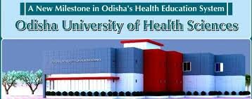 Odisha University of health sciences (O.U.H.S), Bhubaneshwar, Odisha.