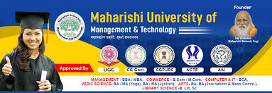 Maharishi University of Management and Technology(MUMT) Bilaspur (Chhattisgarh) 